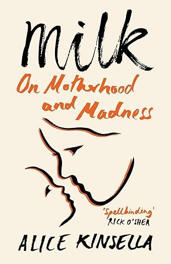 Milk: On Motherhood and Madness