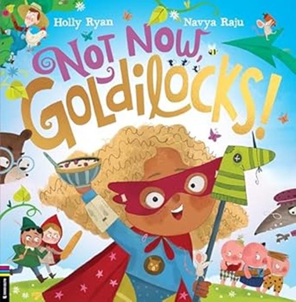 Not Now, Goldilocks!