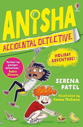 Anisha, Accidental Detective - Holiday Adventure !