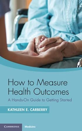 How to Measure Health Outcomes: A Hands-On Guide to Getting Started