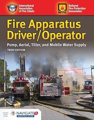 Fire Apparatus Driver/Operator: Pump, Aerial, Tiller, And Mobile Water Supply