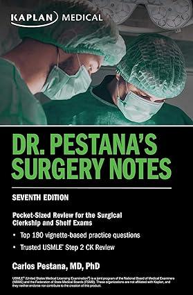 Dr. Pestana's Surgery Notes, Seventh Edition: Pocket-Sized Review for the Surgical Clerkship and Shelf Exams