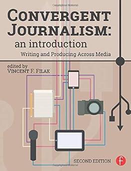 Convergent Journalism: An Introduction: Writing and Producing Across Media