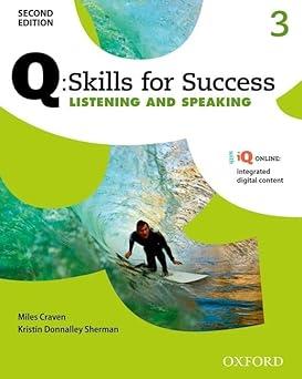 Q: Skills for Success Listening and Speaking Book 3 Second Edition by Miles Craven -