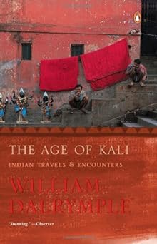 The Age Of Kali : Indian Travels And Encounters