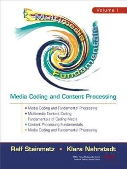 Multimedia Fundamentals: Media Coding and Content Processing
