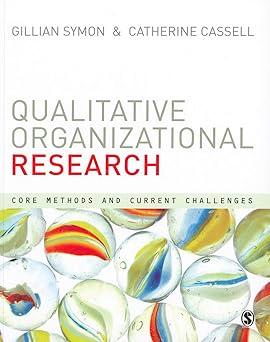 Qualitative Organizational Research: Core Methods and Current Challenges