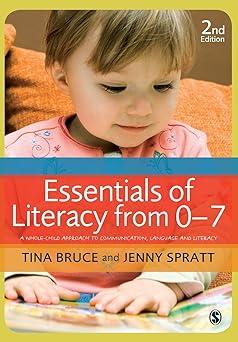 Essentials of Literacy from 0-7: A Whole-Child Approach to Communication, Language and Literacy