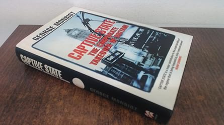 Captive state: The corporate takeover of Britain