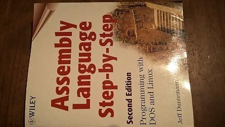 Assembly Language Step-by-Step: Programming with DOS and Linux